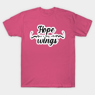 Hope is a thing with wings T-Shirt